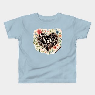 I love nadia valentine gift Kids T-Shirt